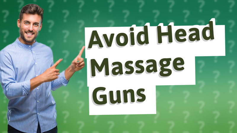 Avoid Head Massage Guns