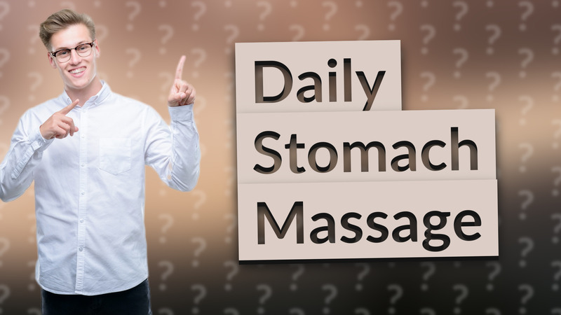 Daily Stomach Massage