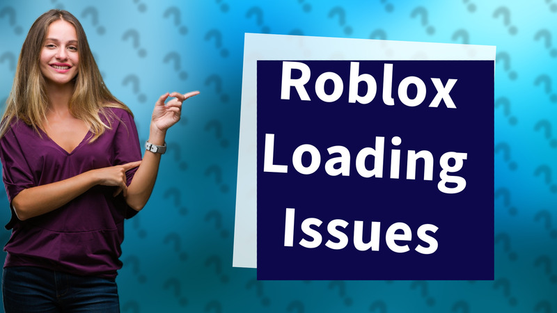 Roblox Loading Issues