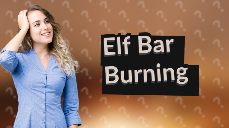 Elf Bar Burning