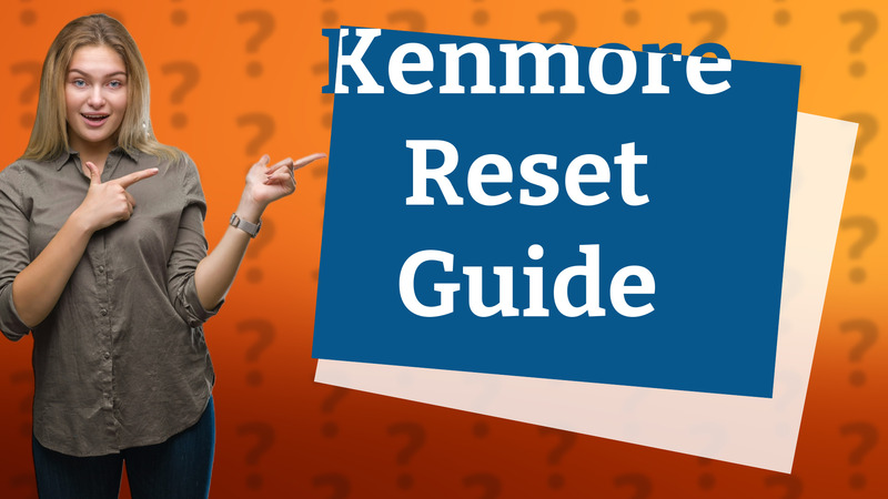 Kenmore Reset Guide