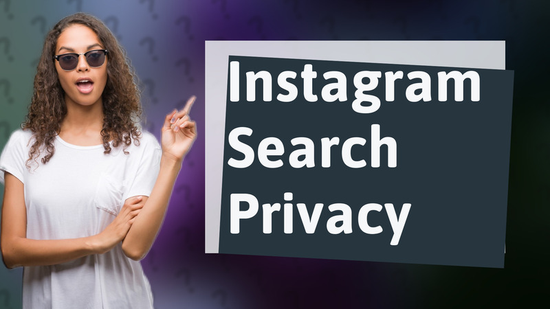 Instagram Search Privacy
