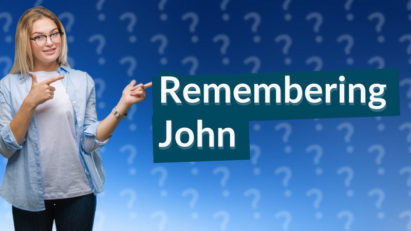 Remembering John