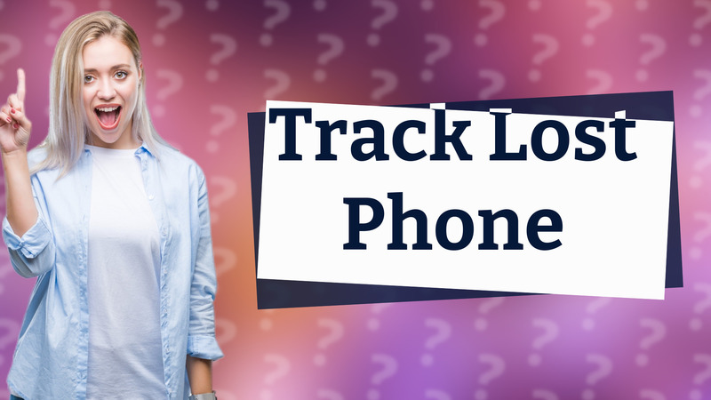 Track Lost Phone