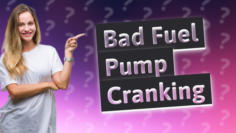 Bad Fuel Pump Cranking