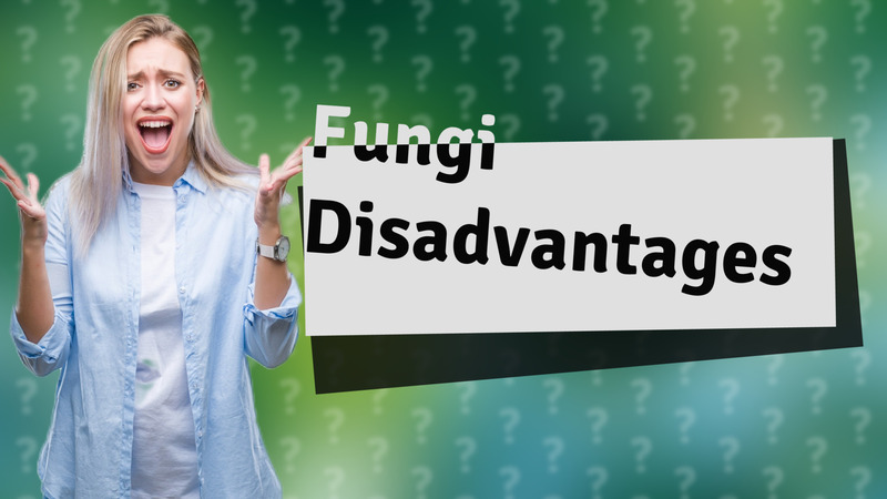 Fungi Disadvantages