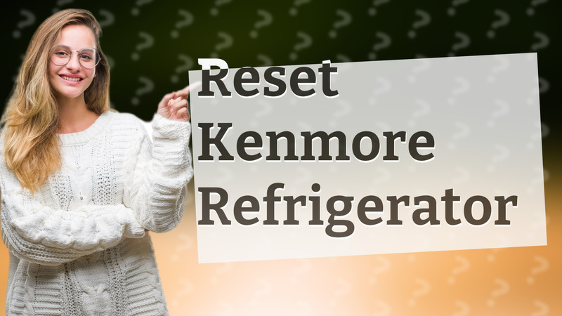 Reset Kenmore Refrigerator