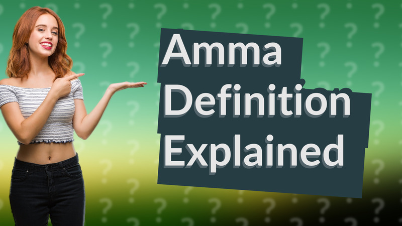Amma Definition Explained