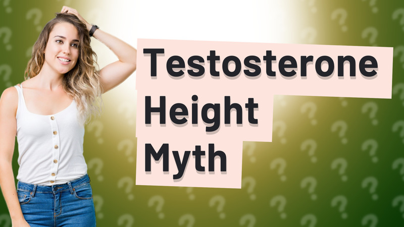 Testosterone Height Myth