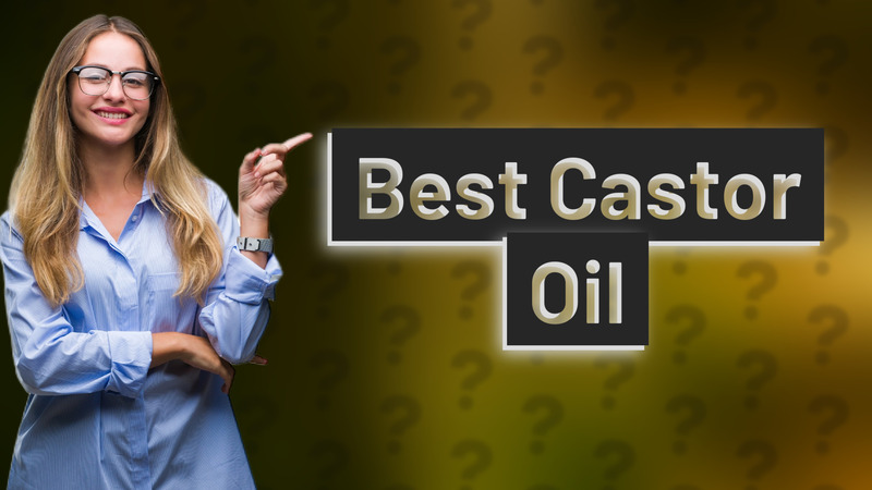Best Castor Oil