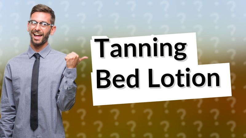 Tanning Bed Lotion