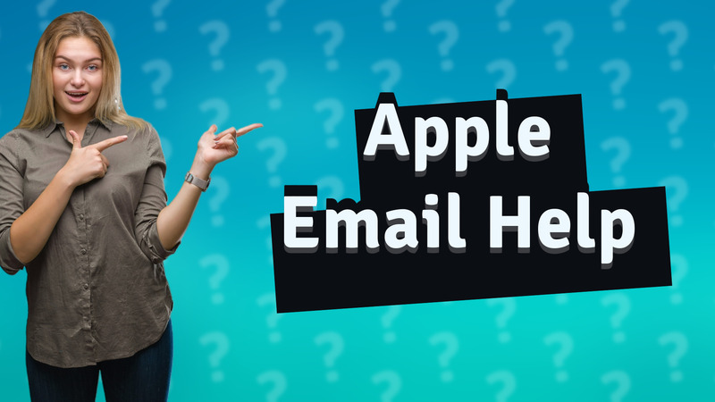 Apple Email Help