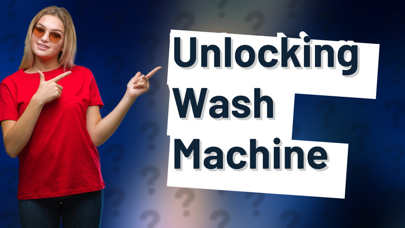 Unlocking Wash Machine