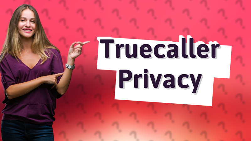 Truecaller Privacy