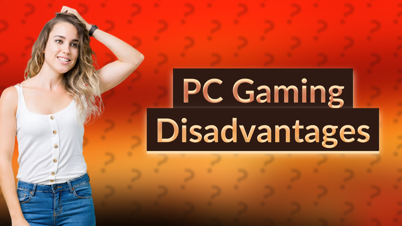 PC Gaming Disadvantages