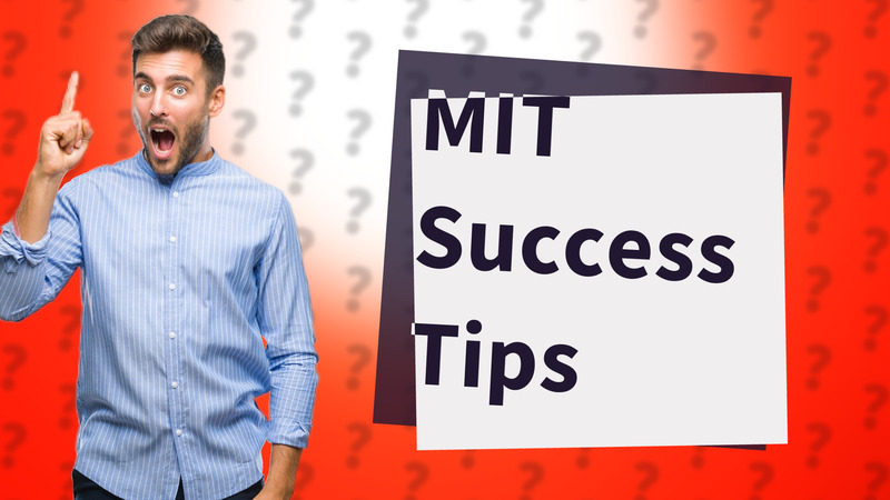 MIT Success Tips