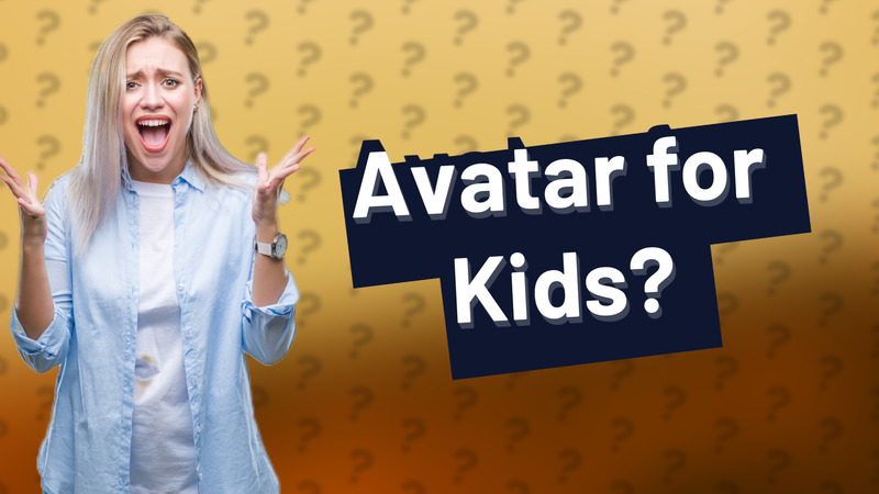 Avatar for Kids?