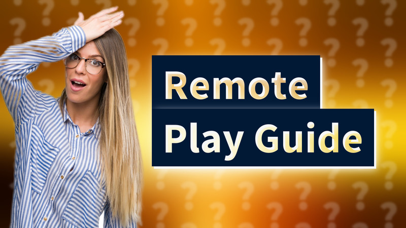 Remote Play Guide