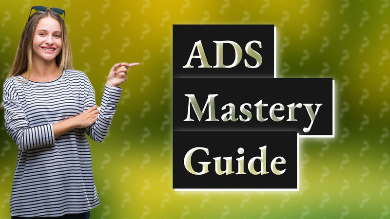 ADS Mastery Guide
