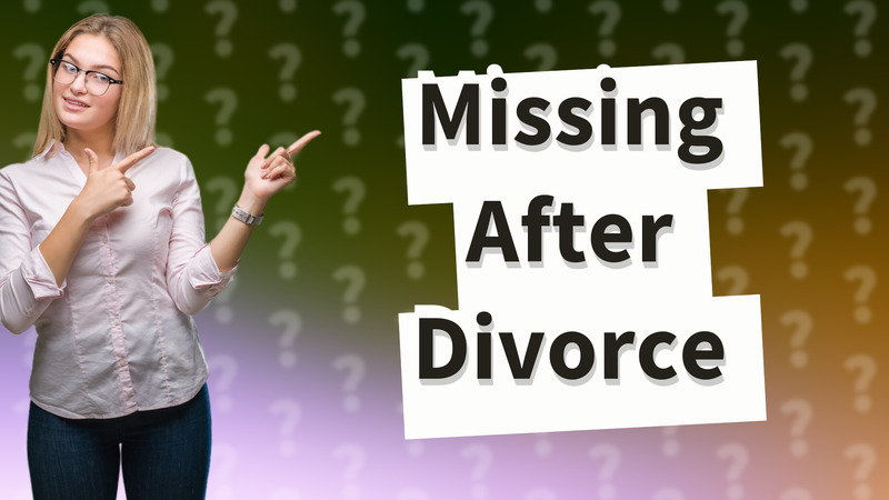Missing After Divorce