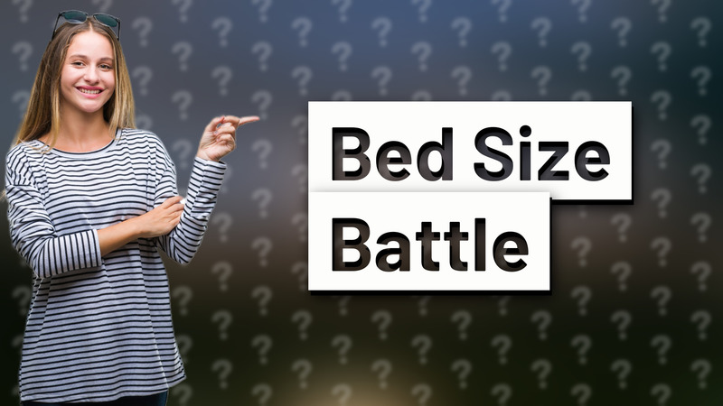 Bed Size Battle