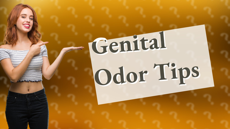 Genital Odor Tips