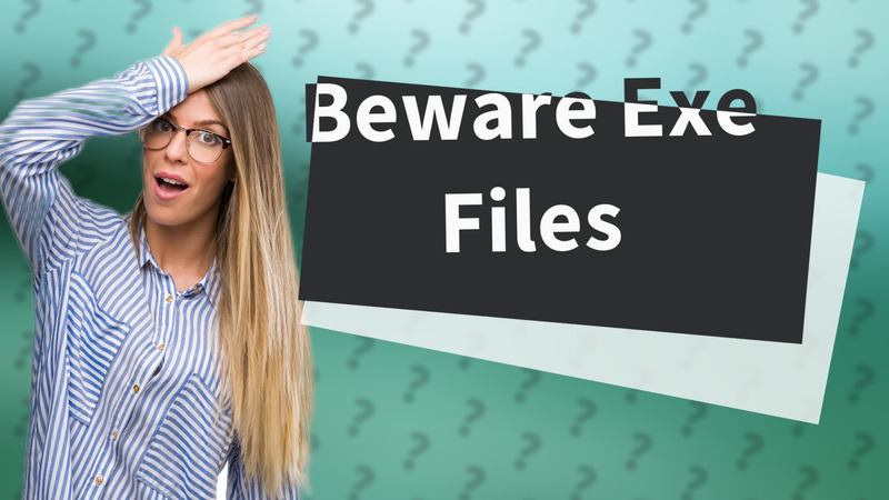 Beware Exe Files