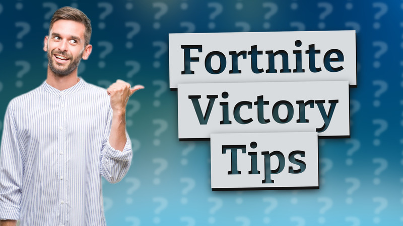 Fortnite Victory Tips
