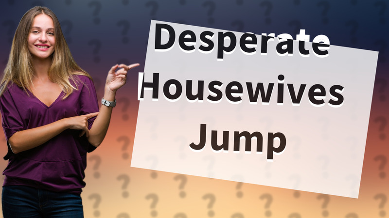 Desperate Housewives Jump