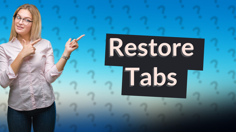 Restore Tabs