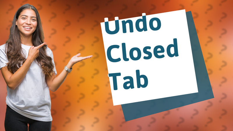 Undo Closed Tab