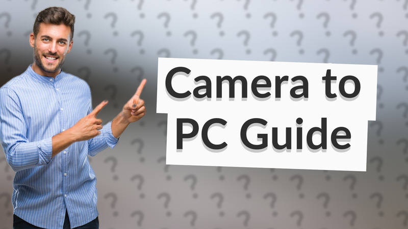 Camera to PC Guide