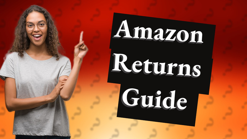 Amazon Returns Guide