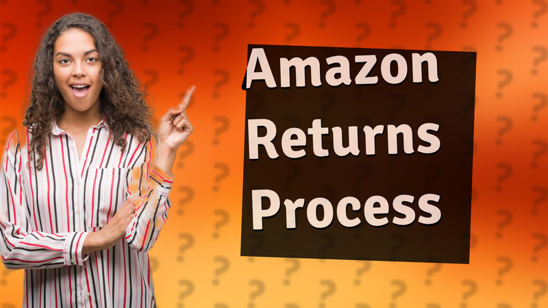 Amazon Returns Process