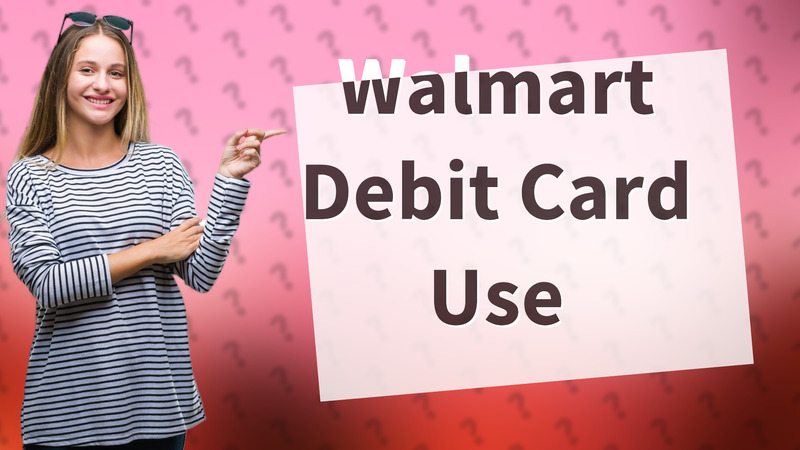 Walmart Debit Card Use