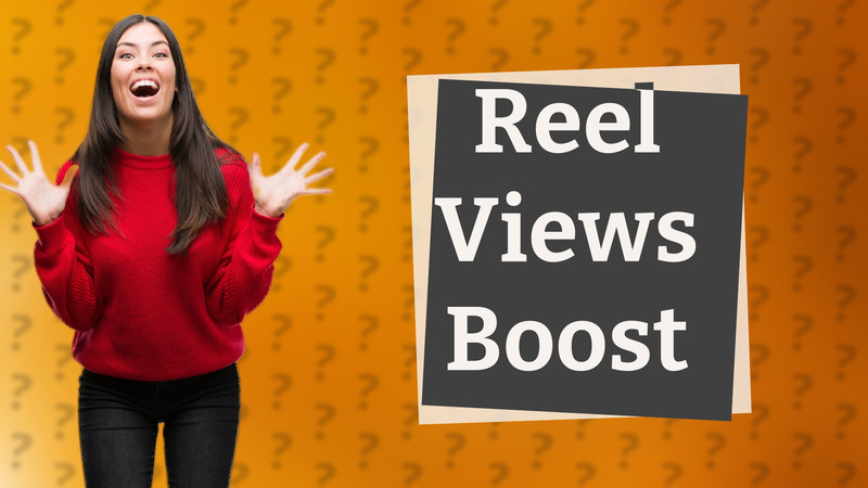 Reel Views Boost