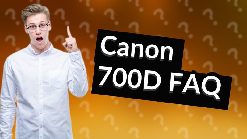 Canon 700D FAQ