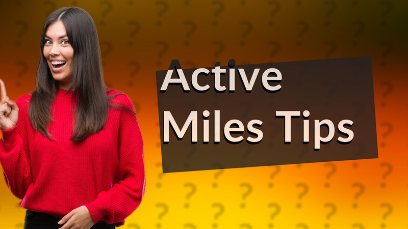 Active Miles Tips