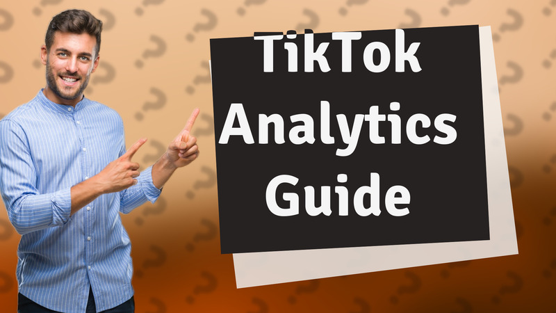 TikTok Analytics Guide