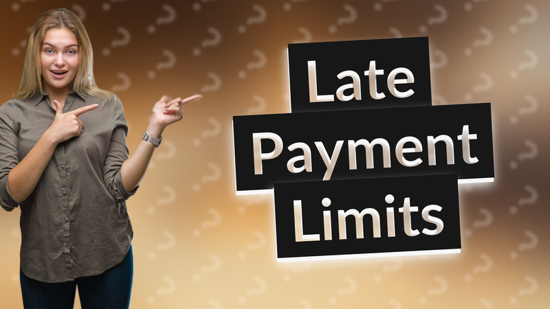 Late Payment Limits