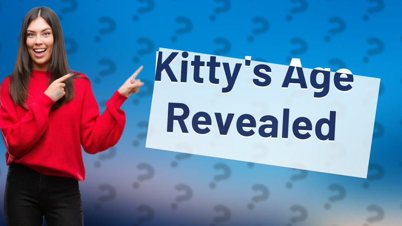 Kitty's Age Revealed