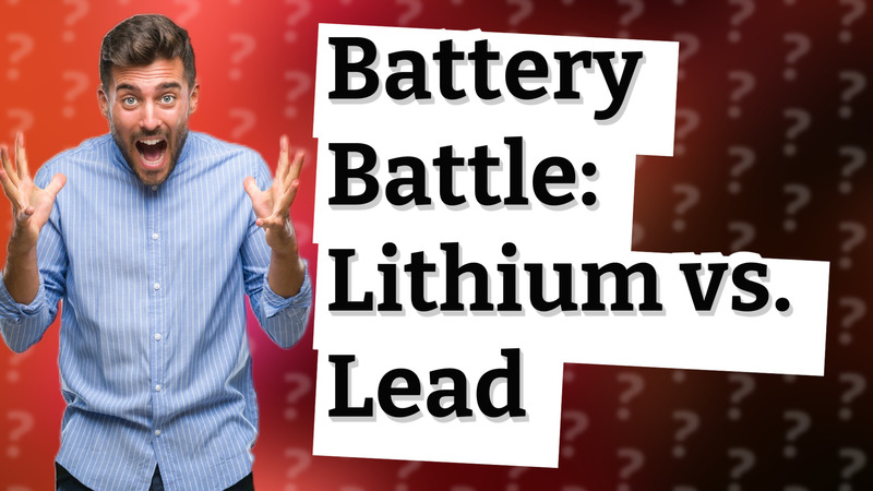 Battery Battle: Lithium vs. Lead