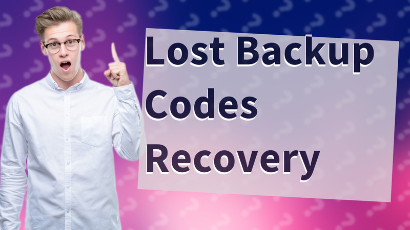 Lost Backup Codes Recovery