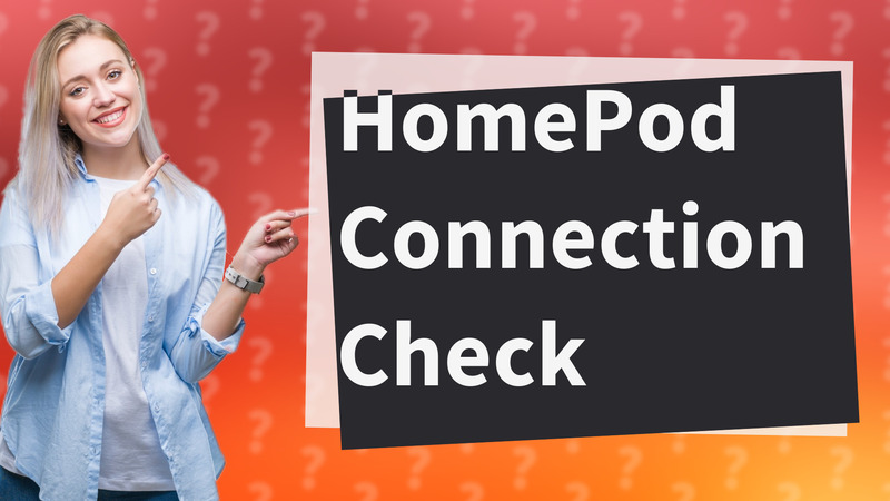 HomePod Connection Check
