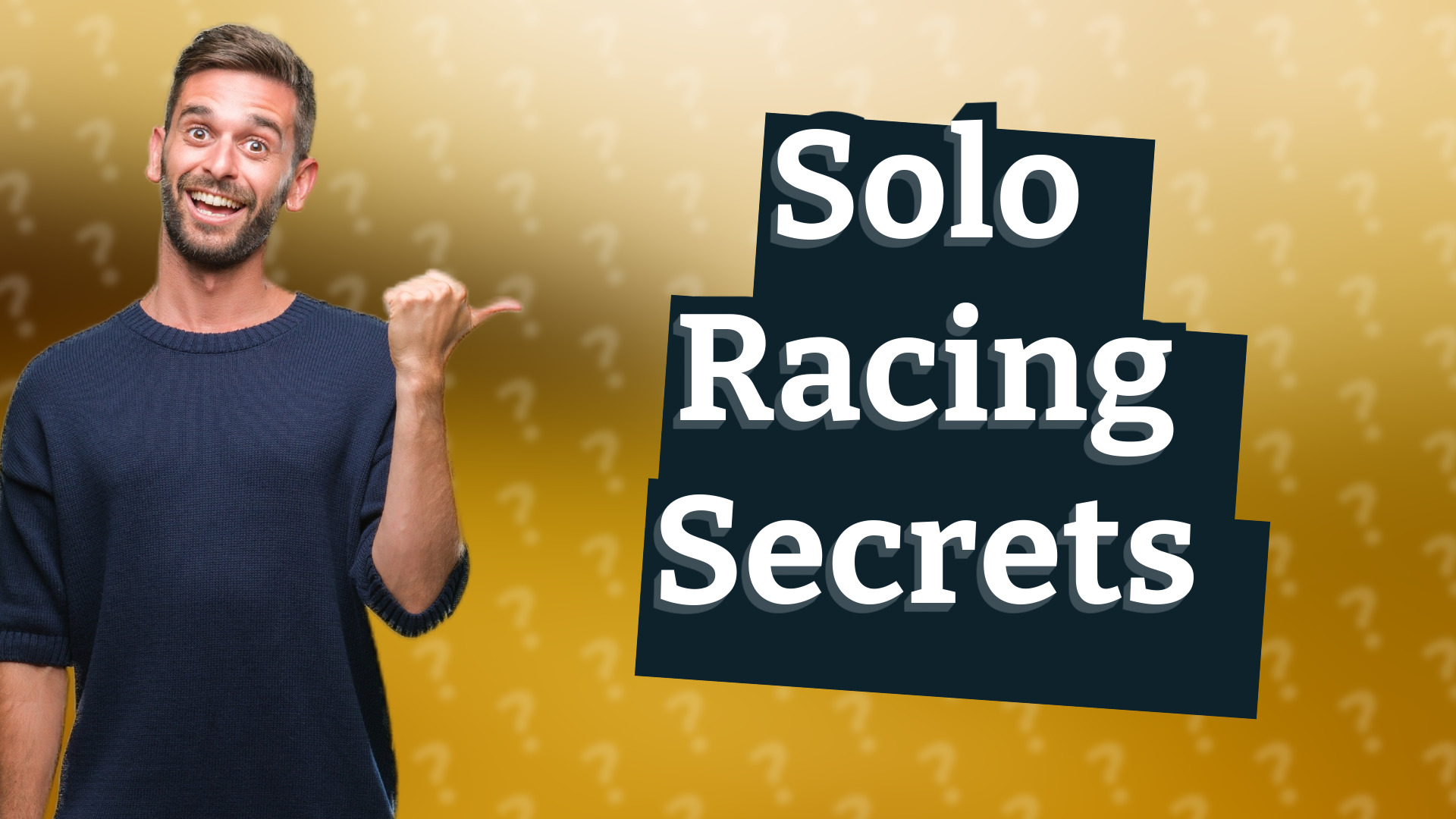 Solo Racing Secrets