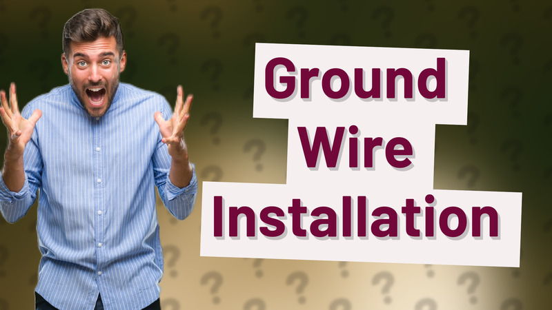 Ground Wire Installation