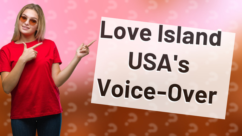 Love Island USA's Voice-Over