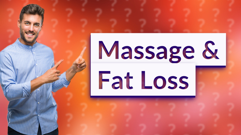 Massage & Fat Loss