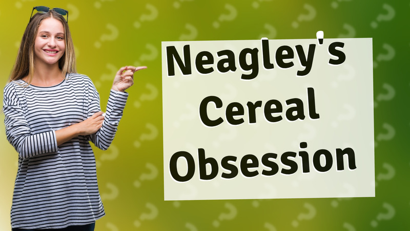 Neagley's Cereal Obsession