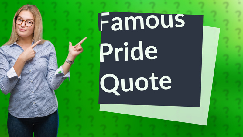 Famous Pride Quote